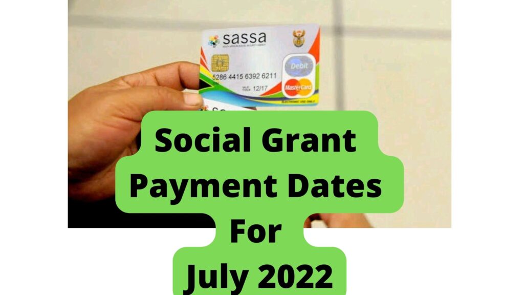 Social Grant Payment Dates For July 2022