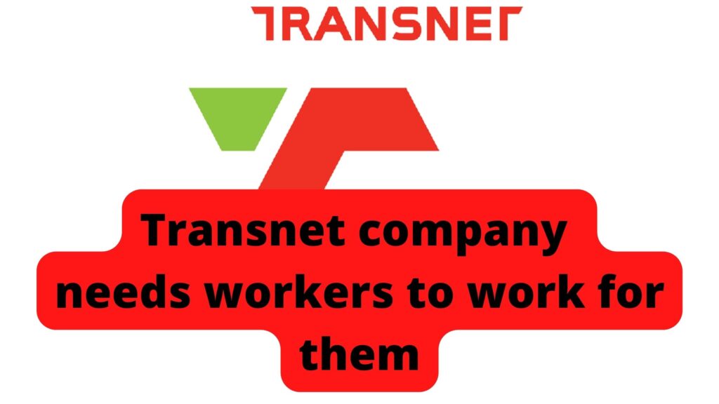 Transnet company needs workers to work for them