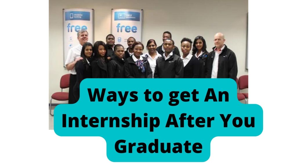 Ways to get An Internship After You Graduate