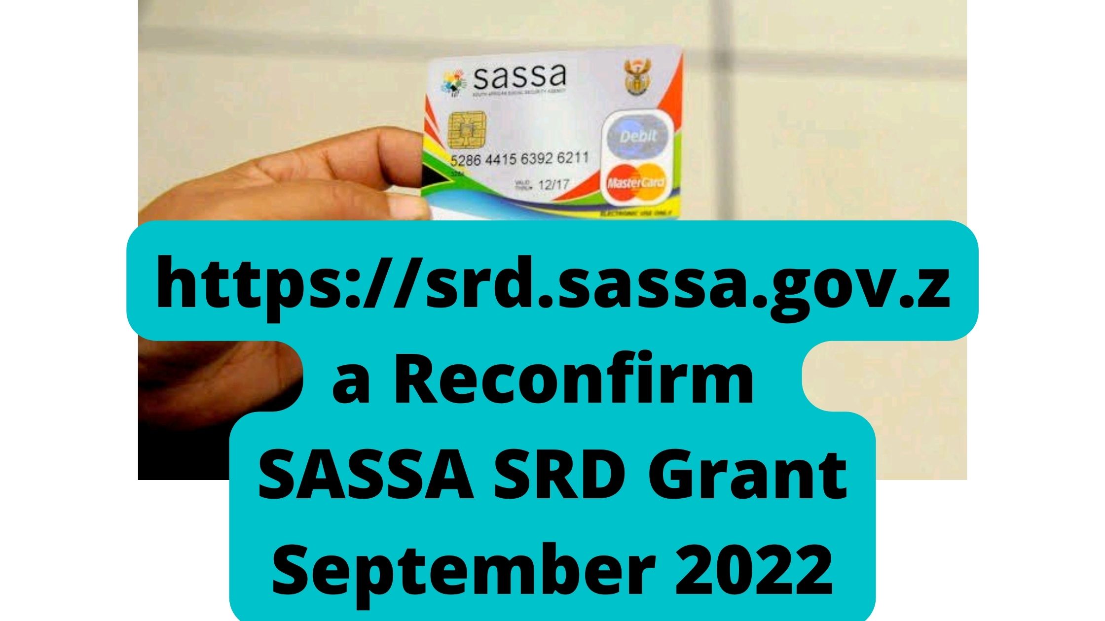 https://srd.sassa.gov.za Reconfirm SASSA SRD Grant September 2022